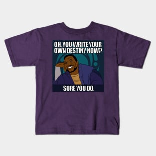 Write Your Destiny Meme Who Remains Kids T-Shirt